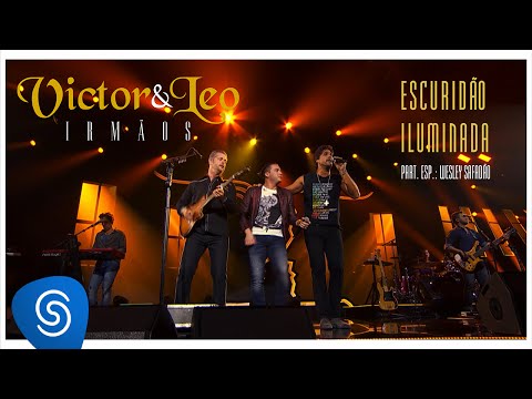 Victor & Leo - Escuridão iluminada part. Wesley Safadão (Irmãos) [Vídeo oficial]