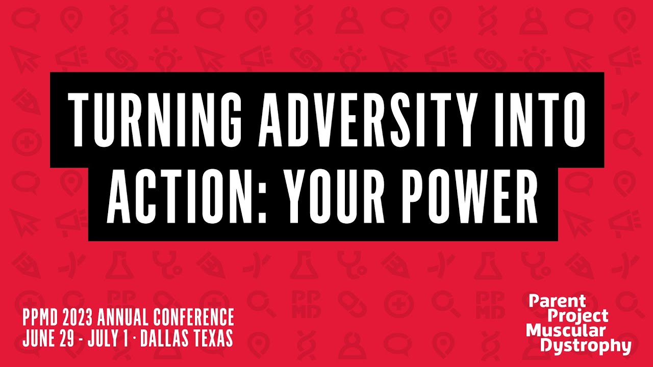 Turning Adversity into Action: Your Power - PPMD 2023 Annual Conference