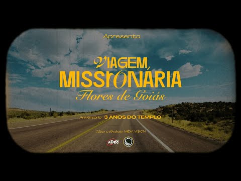 Viagem Missionária para Flores de Goiás - Aniversário de 3 Anos do Templo