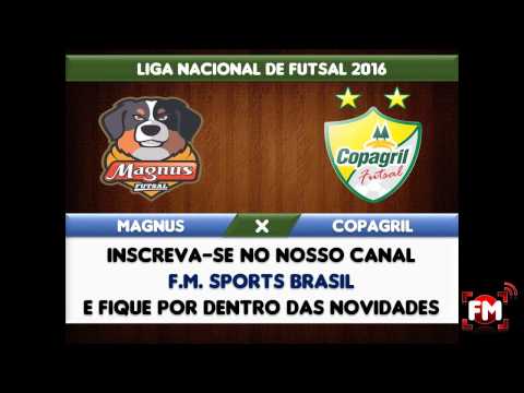 ASSISTIR AO VIVO - MAGNUS X COPAGRIL - LIGA FUTSAL