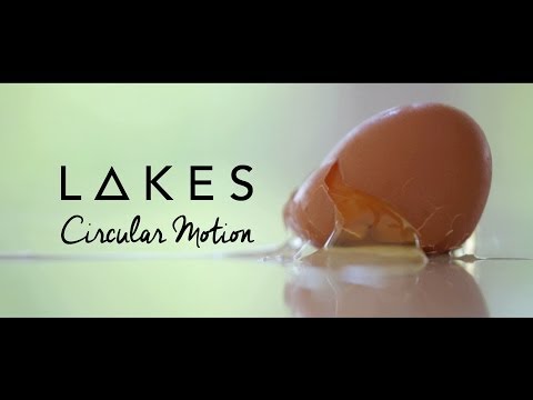 LAKES - Circular Motion