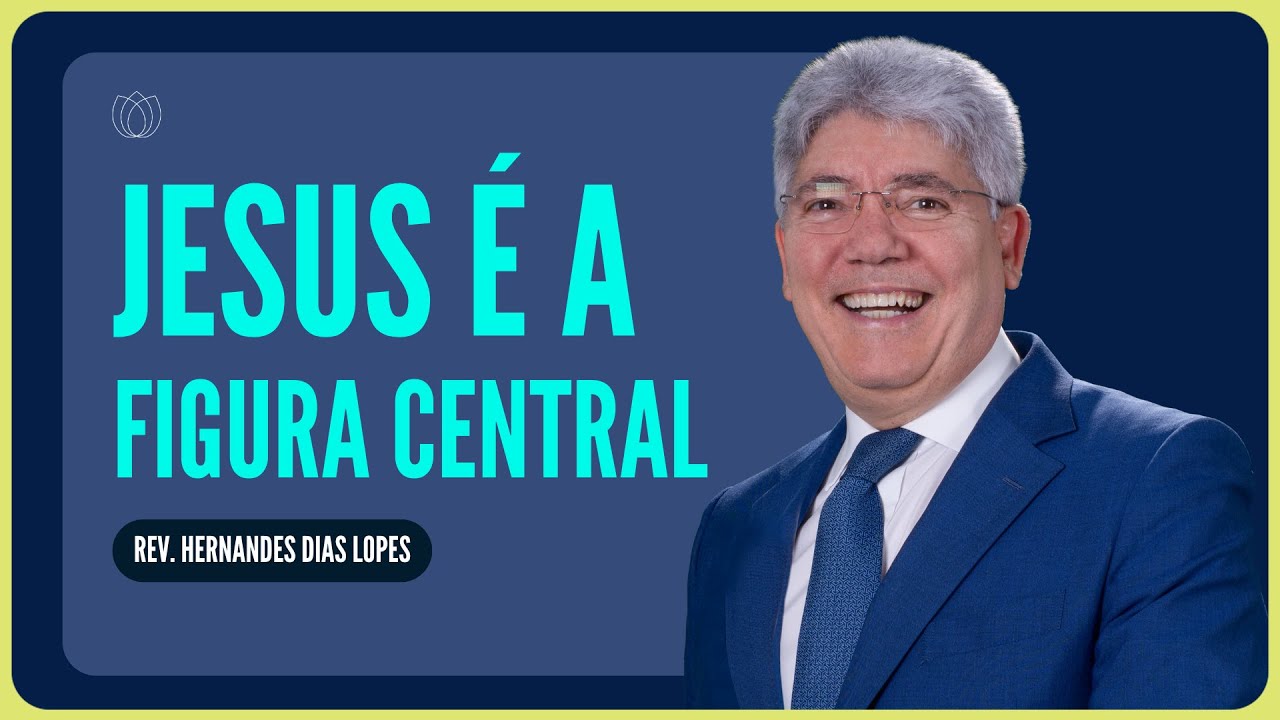 NATAL: JESUS É O CENTRO DE TUDO | Rev. Hernandes Dias Lopes | IPP