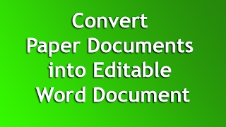 Convert Paper Documents into Editable Word Document