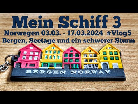 Mein Schiff 3 -  Norwegen - 03.03.-17.03.2024 - Bergen, Seetage und ein schwerer Sturm - #Vlog 5