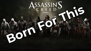 Born For This | Assassin's Creed Music Video