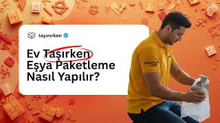 Evden Eve Nakliyat Paketleme Nasıl Yapılır? (Profesyonel Rehber)