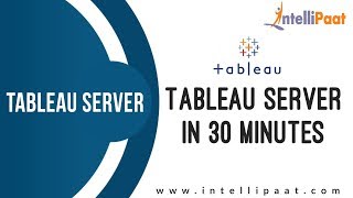 What is Tableau Server? | Tableau Server Tutorial | Tableau Server Training | Intellipaat