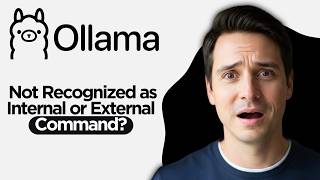 How to Fix Ollama Not Recognized as Internal or External Command (2026 Step By Step Guide)