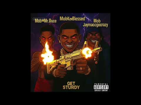 Get Sturdy - ft. Jaymaccgocrazy and Mr.Duce