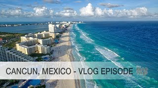 Vlog from Cancun, Mexico