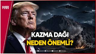 Donald Trump İçin Yeni Bir Stratejik Hedef Mi: Kazma Dağı