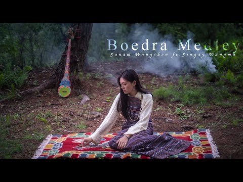 Sonam Wangchen - Boedra Medley ft.Singay Wangmo.