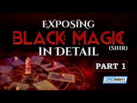 HOW BLACK MAGIC (SIHR) WORKS | PART 1