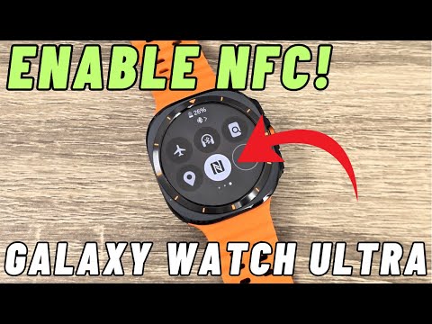 How to Enable NFC on Samsung Galaxy Watch 7 Ultra