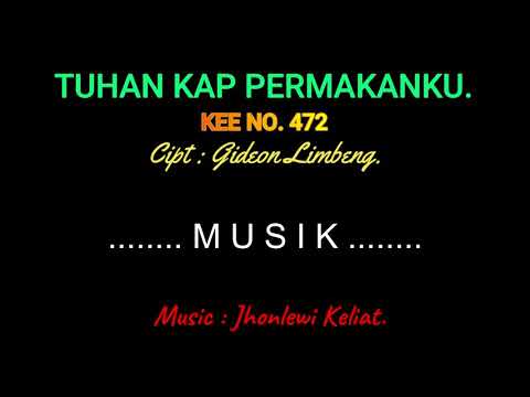 KEE 472 (Karaoke Version) - Jhonlewi Keliat. TUHAN KAP PERMAKANKU.