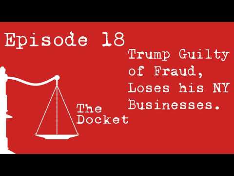 Episode 18: Trump Guilty of Fraud, Loses his NY Businesses