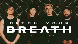 Catch Your Breath - Dial Tone video