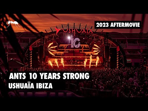 ANTS 10 Years Strong | Ushuaïa Ibiza 2023 (Official Aftermovie)
