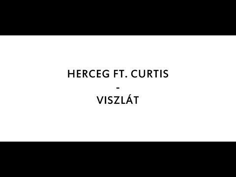 HERCEG FT. CURTIS - VISZLÁT /DALSZÖVEG/