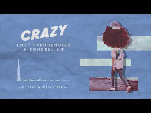 Video thumbnail for Crazy (Mr. Belt & Wezol Remix)