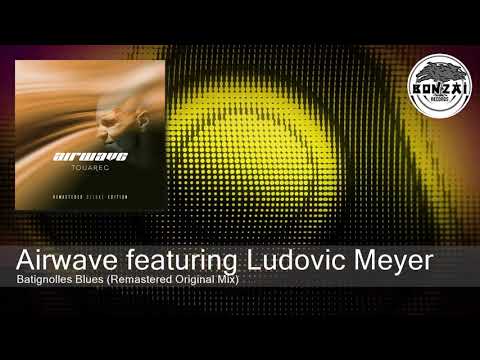 Airwave featuring Ludovic Meyer - Batignolles Blues (Remastered Original Mix)