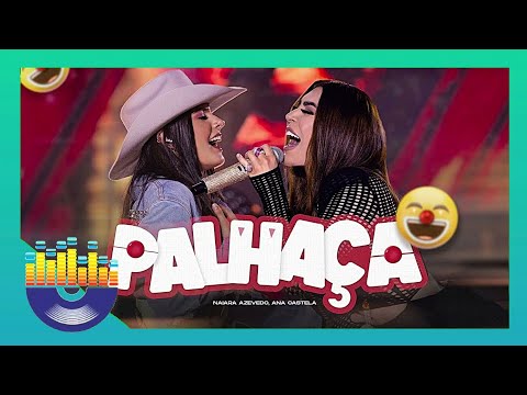 Ana Castela e Nayara Azevedo  - Palhaça (videoclipe)