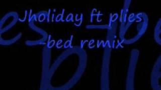Jholiday ft plies- Bed remix