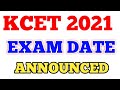 KCET 2021 EXAM DATE