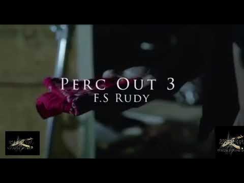 F.S Rudy ( Perc Out 3 )