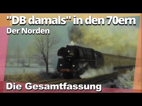 "DB damals" der Norden in den 70ern GESAMTFASSUNG