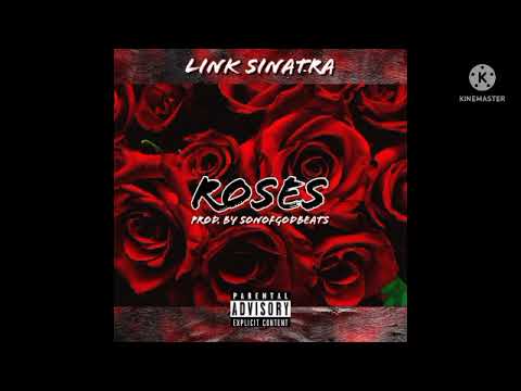 ROSES - LINK $INATRA (Prod. by SONOFGODBEATS)