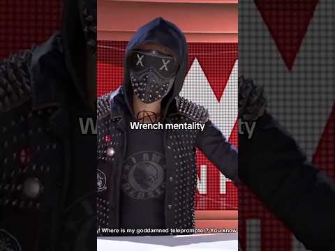 Wrench Mentality #watchdogs2