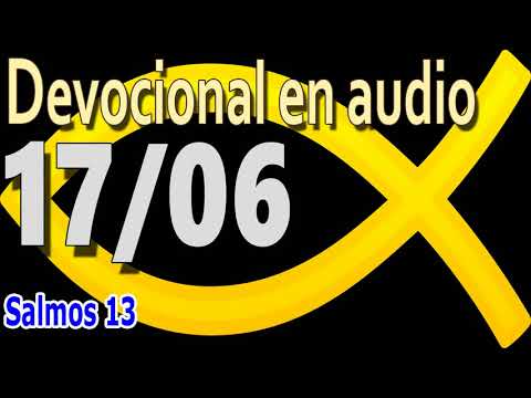 Devocional en audio 17/06 - Salmos 13
