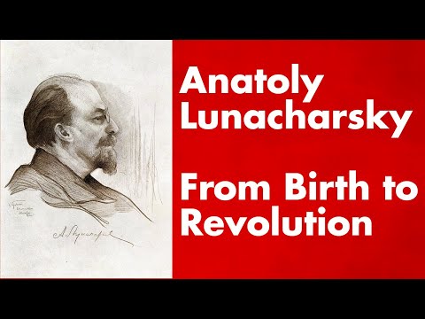 Anatoly Lunacharsky:  From Birth to Revolution