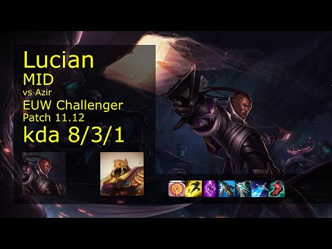 Lucian vs Azir Mid - EUW Challenger 8/3/1 Patch 11.12 Gameplay
