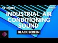 Industrial air conditioning fan sound with a black screen  - 10 hours of air conditioner fan noise