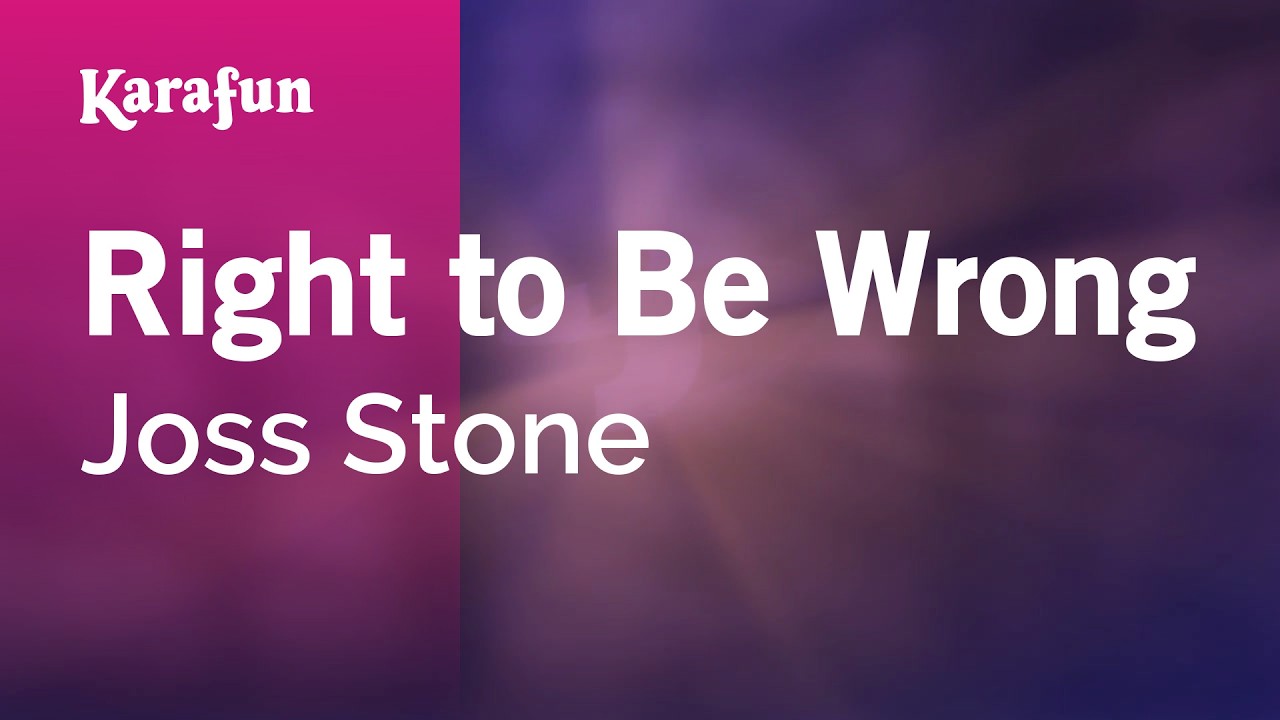 Right to Be Wrong - Joss Stone | Karaoke Version | KaraFun