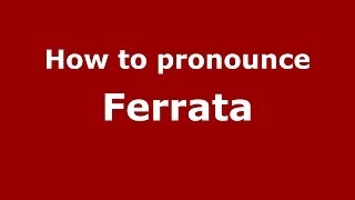 How to pronounce Ferrata