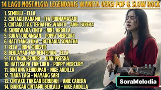 Download lagu Album 14 Lagu Nostalgia Legendaris Wanita  |  Cover Pop & Slow Rock – SoraMelodia mp3
