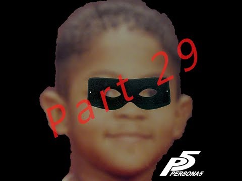 Persona 5 (P5) -- Part #29
