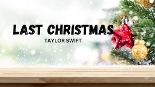 Taylor Swift - Last Christmas Lyric Video