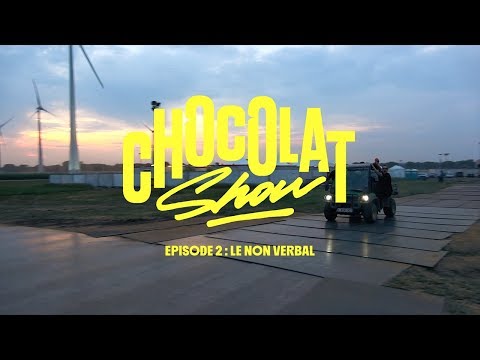 Roméo Elvis - Chocolat Show épisode 2 : le non verbal
