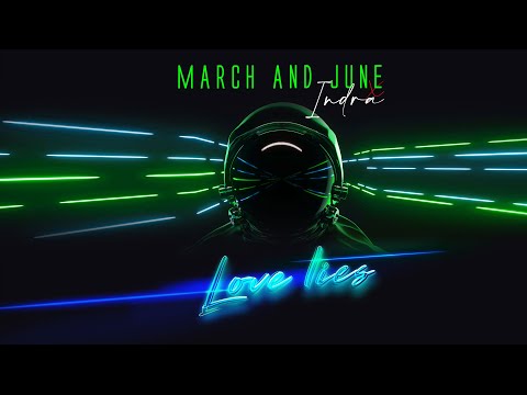 March and June ❌ Indra - Love Lies