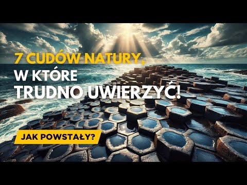 7 Cudów Natury, Które Wyglądają Jak z Innego Świata | Jak Powstały?