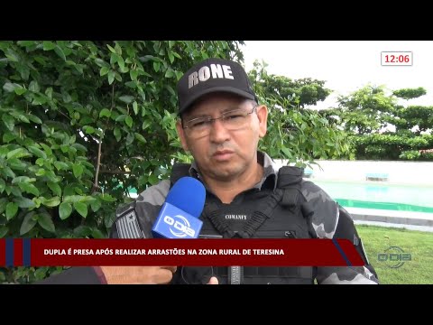 Dupla é presa após realizar arrastões na zona rural de Teresina 02 02 2023