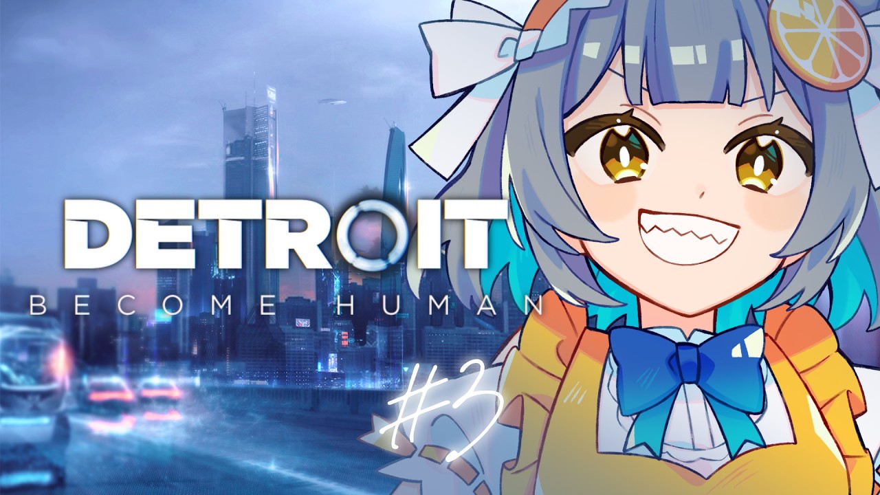 【Detroit: Become Human 】初見プレイ！コナー、ごめんとは思ってる。 ＃3【レモネ・スクアーロ/ #個人vtuber 】