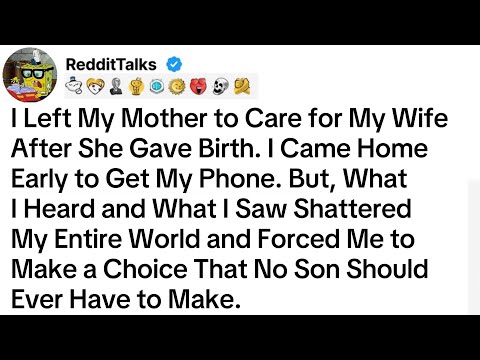 I Left My Mother to Care for My Wife After She Gave Birth. I Came Home Early to Get My Phone...