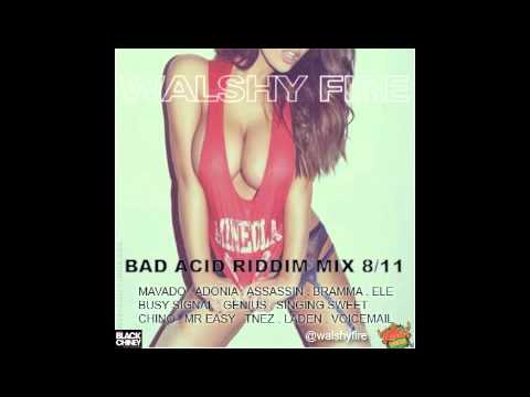Bad Acid Riddim Mix 8/11