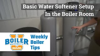 Basic Water Softener Setup in the Boiler Room- Weekly Boiler Tips