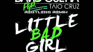 David Guetta feat. Taio Cruz - Little Bad Girl (RESTLESS REMIX)
